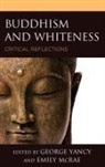 George Yancy, George Mcrae Yancy, Emily McRae, George Yancy - Buddhism and Whiteness