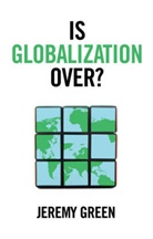 GREEN, Jeremy Green - Is Globalization Over?