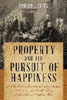 Edward J Erler, Edward J. Erler, Erler Edward J. - Property and the Pursuit of Happiness
