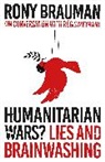 Rony Brauman, Rory Brauman, BRAUMAN RONY - Humanitarian Wars?