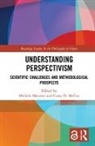 Michela (University of Edinburgh Massimi, Michela Mccoy Massimi, Michela Massimi, Michela (University of Edinburgh Massimi, Massimi Michela, Casey D. McCoy... - Understanding Perspectivism