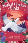 Anne Booth, Booth Anne, Rosie Butcher, Butcher Rosie - Magical Kingdom of Birds: The Snow Goose
