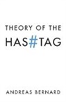a Bernard, Andreas Bernard, Valentine A. Pakis, Daniel Ross - Theory of the Hashtag