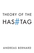 a Bernard, Andreas Bernard, Valentine A. Pakis, Daniel Ross - Theory of the Hashtag