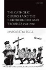 Margaret M. Scull, Margaret M. (Postdoctoral Fellow Scull, Margaret M. (Teaching Fellow in Modern Brit Scull - Catholic Church and the Northern Ireland Troubles, 1968-1998