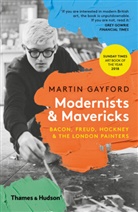 Martin Gayford - Modernists & Mavericks