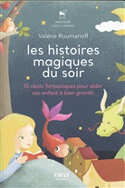 Valérie Roumanoff, ROUMANOFF VALERIE - Les histoires magiques du soir : 15 récits fantastiques pour aider son enfant à bien grandir