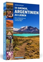 Simone Glöckler - 111 Gründe, Argentinien zu lieben