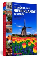 Oliver Hübner - 111 Gründe, die Niederlande zu lieben