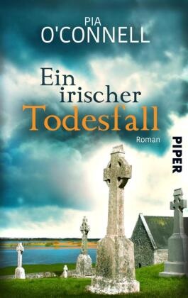 Pia O’Connell, Pia O'Connell - Ein irischer Todesfall - Roman | Unterhaltsamer Kriminalroman auf der grünen Insel