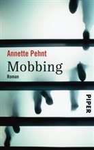 Annette Pehnt - Mobbing