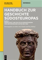 Ulf Brunnbauer, Konrad Clewing, Olive Jens Schmitt, Oliver Jens Schmitt, Mitthof, Fritz Mitthof... - Handbuch zur Geschichte Südosteuropas - Band 1: Herrschaft und Politik in Südosteuropa von der römischen Antike bis 1300