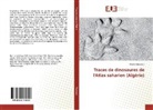 Cheikh Mammeri - Traces de dinosaures de l'Atlas saharien (Algérie)