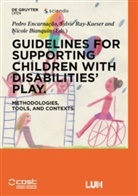 Nic Bianquin, Nicole Bianquin, Pedr Encarna&ccedil;&atilde;o, Pedro Encarna&ccedil;&atilde;o, Sylvi Ray-Kaeser, Sylvie Ray-Kaeser - Guidelines for supporting children with disabilities' play