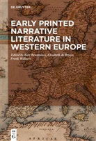 Bart Besamusca, Elisabet de Bruijn, Elisabeth de Bruijn, Frank Willaert - Early Printed Narrative Literature in Western Europe