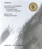 Wolfgang Schneider, Beatri Zobl, Beatrix Zobl, Wolfgang Schneider, Beatrix Zobl - COMPANY. Fotografien und Fragmente über das Arbeiten Photographs and Fragments on Working