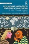 Emma Fourie Mawdsley, Elsje Fourie, Emma Mawdsley, Mawdsley Emma, Wiebe Nauta - Researching South-South Development Cooperation