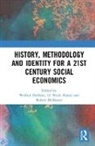 Wilfred (University of Groningen Dolfsma, Wilfred (Wageningen University Dolfsma, Wilfred Hands Dolfsma, Wilfred Dolfsma, Wilfred (Wageningen University Dolfsma, Dolfsma Wilfred... - History, Methodology and Identity for a 21st Century Social Economics