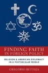 Bettiza, Gregorio Bettiza, Gregorio (Assistant Professor in Internat Bettiza, Gregorio (Assistant Professor in International Relations Bettiza, Gregorio (Lecturer in International Polit Bettiza - Finding Faith in Foreign Policy