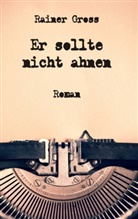 Rainer Gross - Er sollte nicht ahnen