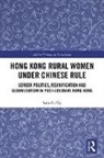 Isabella Ng - Hong Kong Rural Women Under Chinese Rule