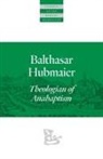 Balthasar Hubmaier, Brian Brewer, H. Wayne Pipkin, John Howard Yoder - Balthasar Hubmaier