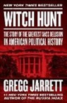 Gregg Jarrett - Witch Hunt