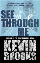 Kevin Brooks, Brooks Kevin - See Through Me