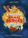 Mike Unwin, Unwin Mike - Tales of Amazing Animal Heroes