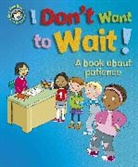 Emanuela Carletti, Sue Graves, Desideria Guicciardini, Emanuela Carletti, Carletti Emanuela, Desideria Guicciardini... - Our Emotions and Behaviour: I Don t Want to Wait: A book about patienc