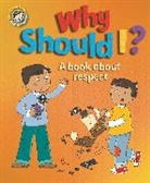 Emanuela Carletti, Sue Graves, Desideria Guicciardini, Emanuela Carletti, Carletti Emanuela, Desideria Guicciardini... - Our Emotions and Behaviour: Why Should I?: A book about respect