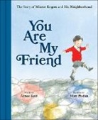 Aimee Reid, Aimee/ Phelan Reid, Reid Aimee, Matt Phelan, Phelan Matt - You Are My Friend: The Story of Mister Rogers and His Neighborhood