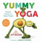 Joy Bauer, Joy/ Stephens Bauer, Bauer Joy, Bonnie Stephens - Yummy Yoga: Playful Poses and Tasty Treats