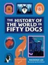 Mackenzi Lee, Lee Mackenzi - The History of the World in Fifty Dogs