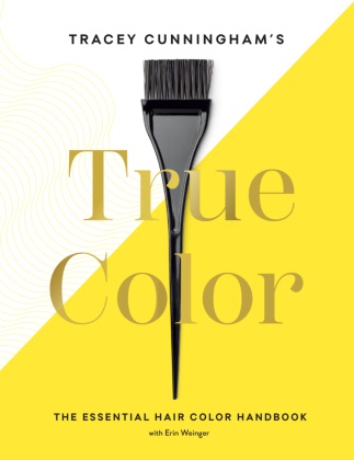 Tracey Cunningham - Tracey Cunningham's True Color - The Essential Hair Color Handbook