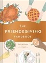 Emily Stephenson, Melanie Gandyra - The Friendsgiving Handbook