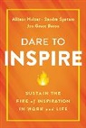 Jen Grace Baron, Allison Holzer, Sandra Spataro, Spataro Sandra - Dare to Inspire
