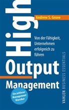 Andrew S Grove, Andrew S. Grove, Andy S. Grove - High Output Management