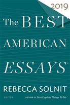 Robert Atwan, Rebecca Solnit, Atwan, Robert Atwan, Rebecc Solnit, Rebecca Solnit - The Best American Essays 2019