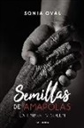 Sonia Carolina Díaz Oval - Semillas de amapolas : ex umbra in solem