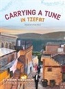 Miriam Yerushalmi - Carrying a Tune in Tzefat