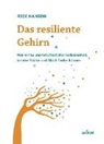 Rick Hanson - Das resiliente Gehirn