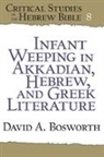 David A. Bosworth, Bosworth David A. - Infant Weeping in Akkadian, Hebrew, and Greek Literature