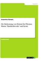 Serpentina Olympia - Die Bedeutung von Heimat bei Thomas Manns "Buddenbrooks" und heute