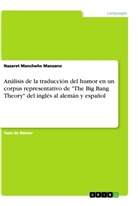 Nazaret Mancheño Manzano - Análisis de la traducción del humor en un corpus representativo de "The Big Bang Theory" del inglés al alemán y español