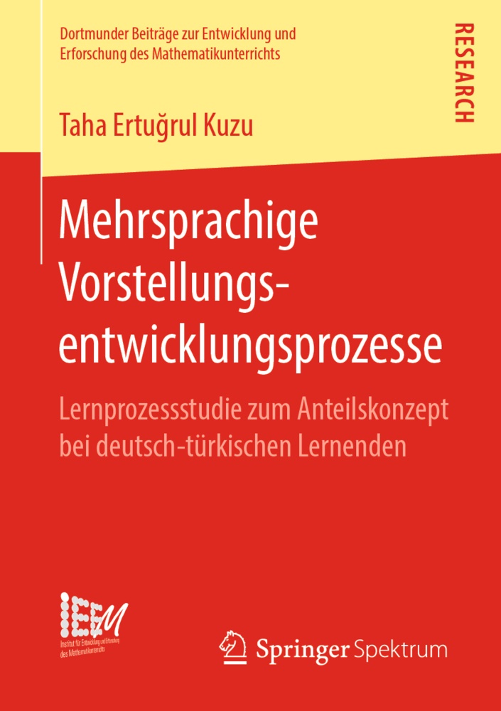 Taha Ertu¿rul Kuzu, Taha Ertugrul Kuzu - Mehrsprachige Vorstellungsentwicklungsprozesse Lernprozessstudie zum Anteilskonzept bei deutsch-türkischen Lernenden