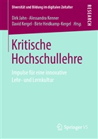 Birte Heidkamp, Birte Heidkamp-Kergel, Dirk Jahn, Alessandr Kenner, Alessandra Kenner, David Kergel... - Kritische Hochschullehre