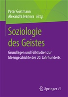 Pete Gostmann, Peter Gostmann, Ivanova, Ivanova, Alexandra Ivanova - Soziologie des Geistes