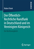 Robert Rook - Der Öffentlich-Rechtliche Rundfunk in Deutschland und im Vereinigten Königreich