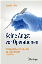 Hans W Keller, Hans W. Keller - Keine  Angst vor Operationen